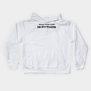 Wrap Your Code In Python Programming Kids Hoodie